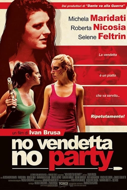 Watch No vendetta no party Online Free and No Sign Up - 285 HDMovie