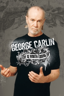 Watch George Carlin: Life Is Worth Losing Online Free and No Sign Up - 285 HDMovie