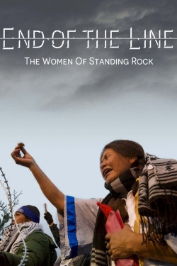 Watch End of the Line: The Women of Standing Rock Online Free and No Sign Up - 285 HDMovie