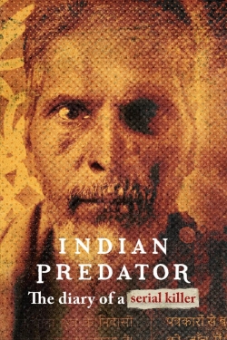 Watch Indian Predator: The Diary of a Serial Killer Online Free and No Sign Up - 285 HDMovie