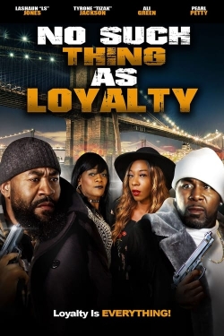 Watch No Such Thing as Loyalty Online Free and No Sign Up - 285 HDMovie