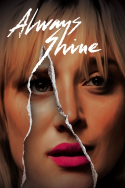 Watch Always Shine Online Free and No Sign Up - 285 HDMovie