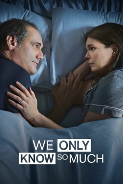 Watch We Only Know So Much Online Free and No Sign Up - 285 HDMovie