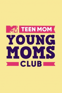 Watch Teen Mom: Young Moms Club Online Free and No Sign Up - 285 HDMovie