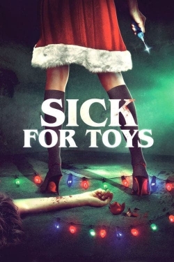 Watch Sick for Toys Online Free and No Sign Up - 285 HDMovie