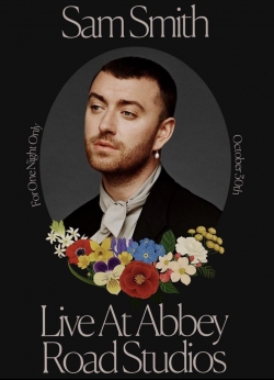 Watch Sam Smith: Love Goes - Live at Abbey Road Studios Online Free and No Sign Up - 285 HDMovie