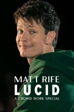 Watch Matt Rife: Lucid - A Crowd Work Special Online Free and No Sign Up - 285 HDMovie