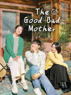 Watch The Good Bad Mother Online Free and No Sign Up - 285 HDMovie