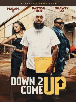 Watch Down 2 Come Up Online Free and No Sign Up - 285 HDMovie