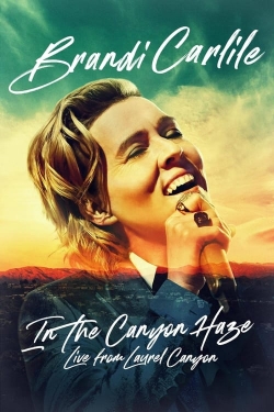 Watch Brandi Carlile: In the Canyon Haze – Live from Laurel Canyon Online Free and No Sign Up - 285 HDMovie