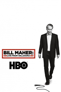 Watch Bill Maher: Live From Oklahoma Online Free and No Sign Up - 285 HDMovie