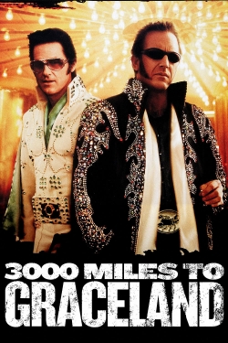 Watch 3000 Miles to Graceland Online Free and No Sign Up - 285 HDMovie