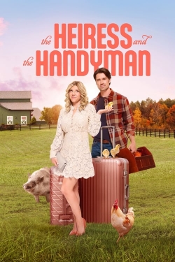 Watch The Heiress and the Handyman Online Free and No Sign Up - 285 HDMovie