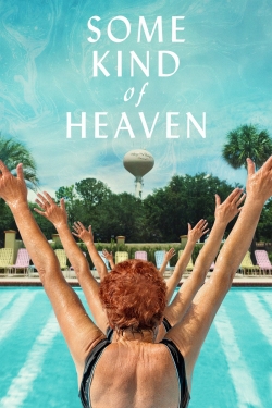 Watch Some Kind of Heaven Online Free and No Sign Up - 285 HDMovie