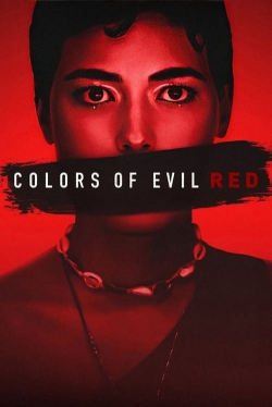 Watch Colors of Evil: Red Online Free and No Sign Up - 285 HDMovie