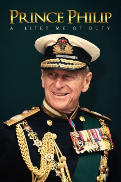 Watch Prince Philip: A Lifetime of Duty Online Free and No Sign Up - 285 HDMovie