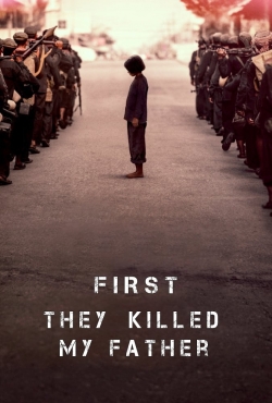 Watch First They Killed My Father Online Free and No Sign Up - 285 HDMovie