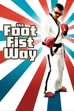 Watch The Foot Fist Way Online Free and No Sign Up - 285 HDMovie