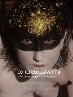 Watch concrete_savanna Online Free and No Sign Up - 285 HDMovie