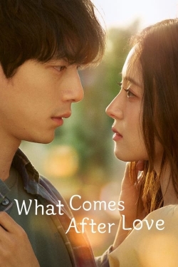 Watch What Comes After Love Online Free and No Sign Up - 285 HDMovie