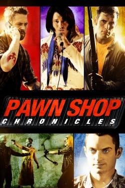 Watch Pawn Shop Chronicles Online Free and No Sign Up - 285 HDMovie