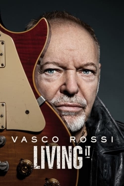 Watch Vasco Rossi: Living It Online Free and No Sign Up - 285 HDMovie