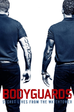 Watch Bodyguards: Secret Lives from the Watchtower Online Free and No Sign Up - 285 HDMovie