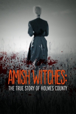 Watch Amish Witches: The True Story of Holmes County Online Free and No Sign Up - 285 HDMovie