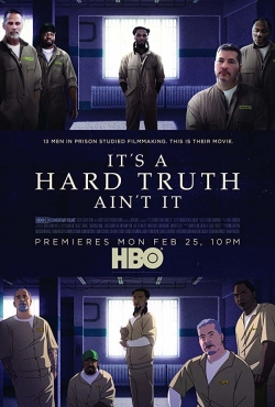 Watch It's a Hard Truth Ain't It Online Free and No Sign Up - 285 HDMovie