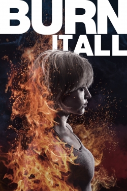 Watch Burn It All Online Free and No Sign Up - 285 HDMovie