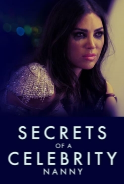 Watch Secrets Of A Celebrity Nanny Online Free and No Sign Up - 285 HDMovie