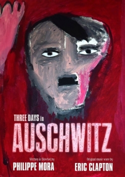 Watch Three Days In Auschwitz Online Free and No Sign Up - 285 HDMovie