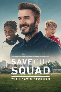 Watch Save Our Squad with David Beckham Online Free and No Sign Up - 285 HDMovie