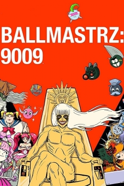 Watch Ballmastrz: 9009 Online Free and No Sign Up - 285 HDMovie