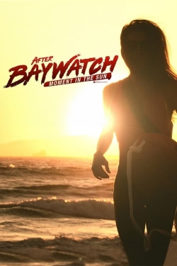 Watch After Baywatch: Moment in the Sun Online Free and No Sign Up - 285 HDMovie