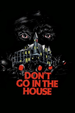 Watch Don't Go in the House Online Free and No Sign Up - 285 HDMovie