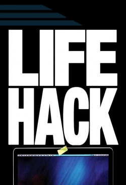 Watch Life Hack Online Free and No Sign Up - 285 HDMovie