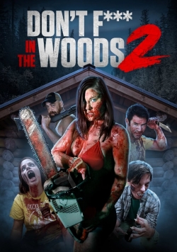 Watch Don't Fuck in the Woods 2 Online Free and No Sign Up - 285 HDMovie