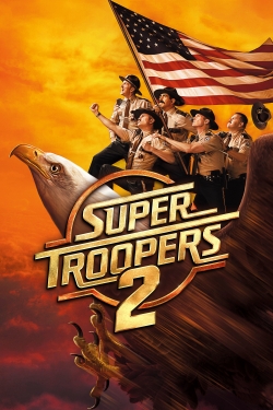 Watch Super Troopers 2 Online Free and No Sign Up - 285 HDMovie