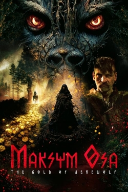 Watch Maksym Osa: The Gold of Werewolf Online Free and No Sign Up - 285 HDMovie