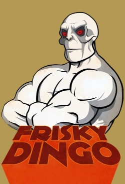 Watch Frisky Dingo Online Free and No Sign Up - 285 HDMovie