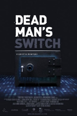 Watch Dead Man's Switch: A Crypto Mystery Online Free and No Sign Up - 285 HDMovie