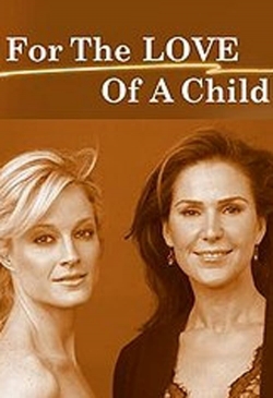 Watch For the Love of a Child Online Free and No Sign Up - 285 HDMovie