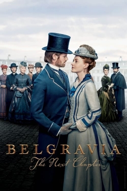 Watch Belgravia: The Next Chapter Online Free and No Sign Up - 285 HDMovie