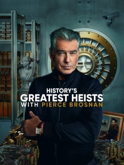 Watch History's Greatest Heists with Pierce Brosnan Online Free and No Sign Up - 285 HDMovie