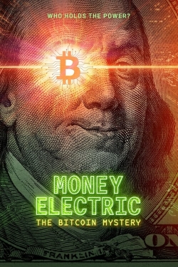 Watch Money Electric: The Bitcoin Mystery Online Free and No Sign Up - 285 HDMovie