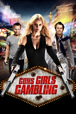 Watch Guns, Girls and Gambling Online Free and No Sign Up - 285 HDMovie