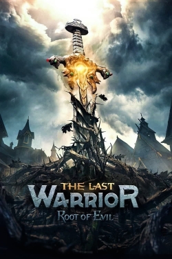 Watch The Last Warrior: Root of Evil Online Free and No Sign Up - 285 HDMovie