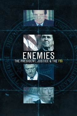 Watch Enemies: The President, Justice & the FBI Online Free and No Sign Up - 285 HDMovie