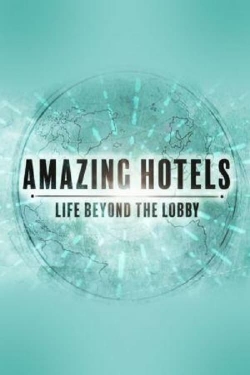 Watch Amazing Hotels: Life Beyond the Lobby Online Free and No Sign Up - 285 HDMovie